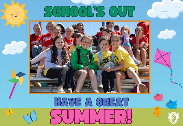 School's Out! Have a great summer wording outlines picture of students smiling on bleachers