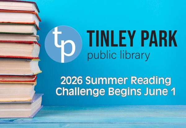 Tinley Park Public Library 2026 Summer Reading Challenge Begins June 1