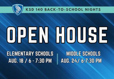 KSD 140 Back-to-School Nights Open Houses on blue background. Elementary Schools on Aug 18 from 6-7:30pm and Middle Schools on Aug 24 from 6-7:30 pm