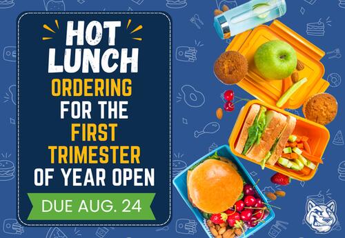 Hot lunch and treat order for the first trimester of the school year are open and due Monday, August 24 written next to burger, a sandwich, fruit, muffins, almonds, and a water bottle with cucumber slices. on a dark blue background