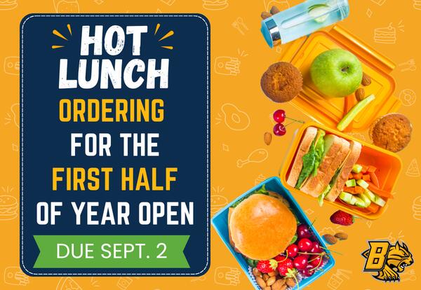 Hot lunch ordering for the first half of the school year is open and due Wednesday, September 24 written next to burger, a sandwich, fruit, muffins, almonds, and a water bottle with cucumber slices. on a yellow background
