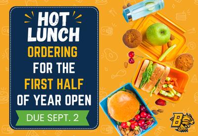 Hot lunch ordering for the first half of the school year is open and due Wednesday, September 24 written next to burger, a sandwich, fruit, muffins, almonds, and a water bottle with cucumber slices. on a yellow background