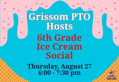 Grissom PTO Hosts 6th Grade Ice Cream Social on Thursday, August 27 from 6-7:30 pm on blue background with dripping ice cream bordering the top and waffle cones bordering the bottom