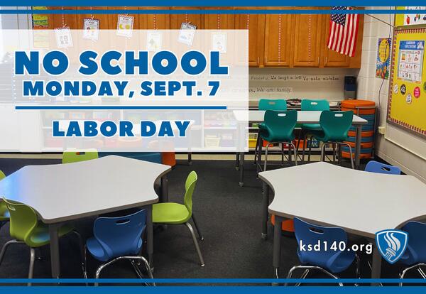 No School Monday Sept., 7  Labor Day written on white backing with classroom in background