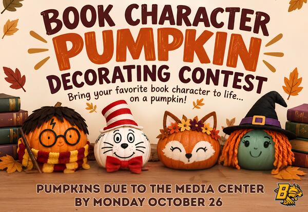 Graphic reading “BOOK CHARACTER PUMPKIN DECORATING CONTEST” with autumn leaves border, small pumpkins and plush characters on a wooden table, and the tagline “Bring your favorite book character to life…” "All Pumpkins due to the media center by Monday Oct
