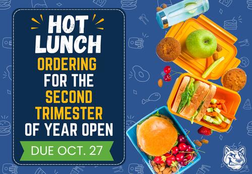 Hot lunch and treat order for the second trimester of the school year are open and due Tuesday, October 27 written next to burger, a sandwich, fruit, muffins, almonds, and a water bottle with cucumber slices. on a dark blue background