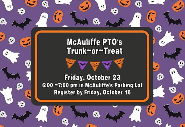 McAuliife PTO's Trunk-or-Treat, Friday, October 23 from 6-7:00 pm, Register by October 16