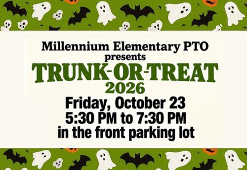 Millennium Elementary PTO Trunk-or-Treat 2026 Friday, October 23 from 5:30 to 7:30 pm in the front parking lot written with green border on top and bottom with ghosts and bats