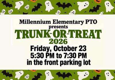 Millennium Elementary PTO Trunk-or-Treat 2026 Friday, October 23 from 5:30 to 7:30 pm in the front parking lot written with green border on top and bottom with ghosts and bats