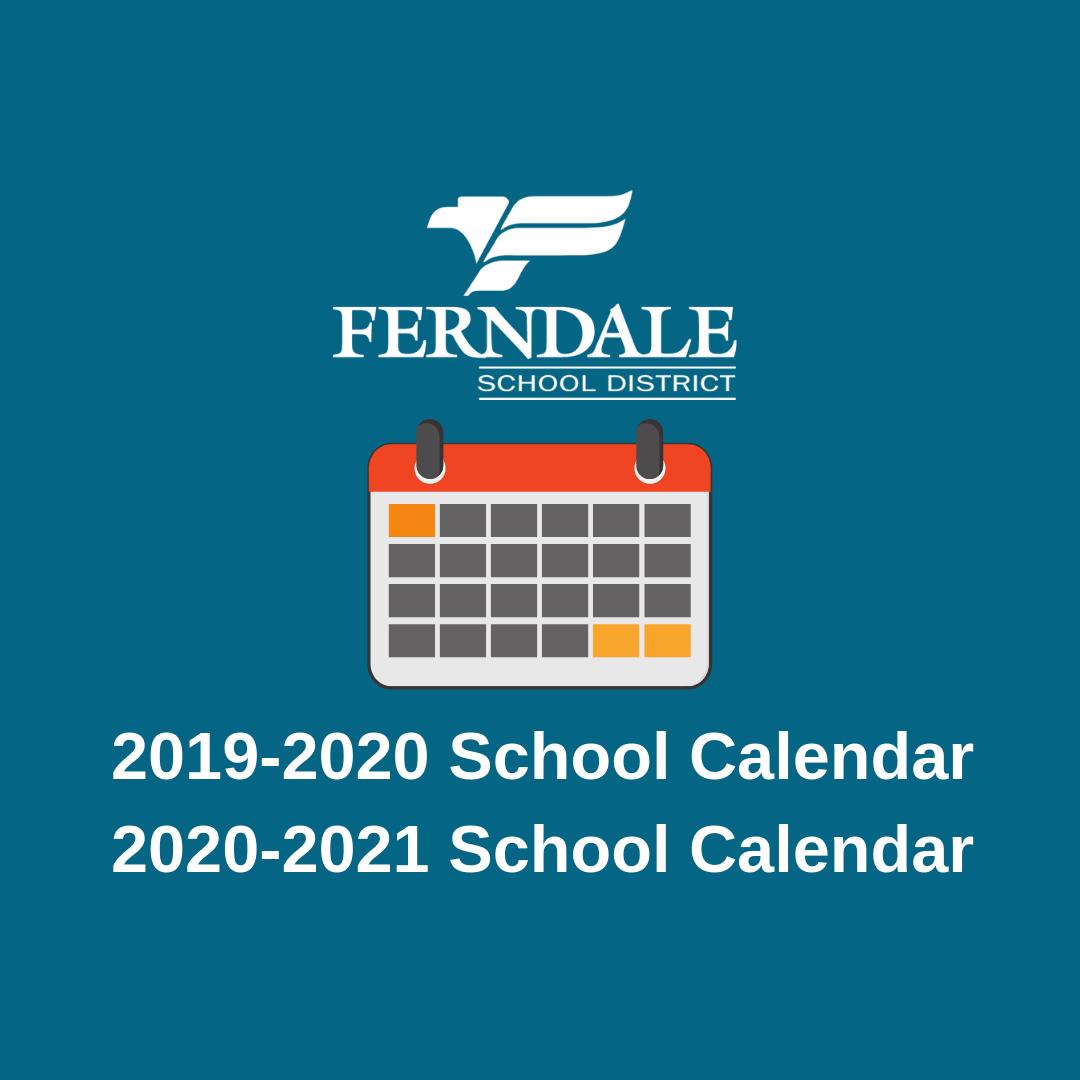 School Calendars Set For 2019 2020 And 2020 2021 School Years Ferndale School District