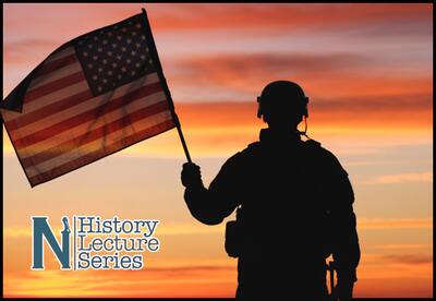 A silhouetted soldier holds an American flag with the Nunez History Lecture Series logo in the lower left corner.