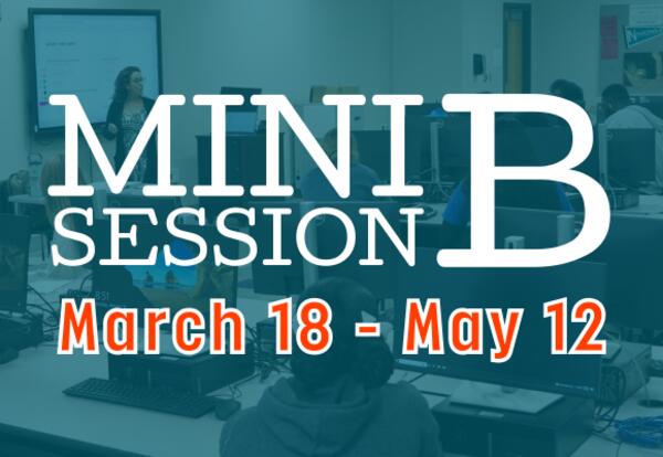 Mini-Session B, March 18 to May 12