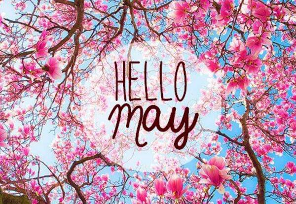 Welcome May!