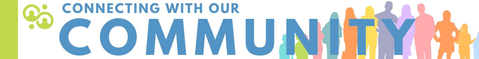 Connecting with our Community