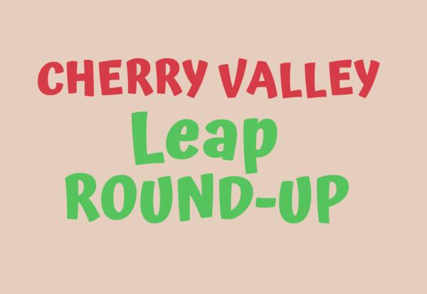Cherry Valley LEAP Round-Up