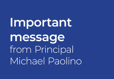 Important message from Principal Michael Paolino