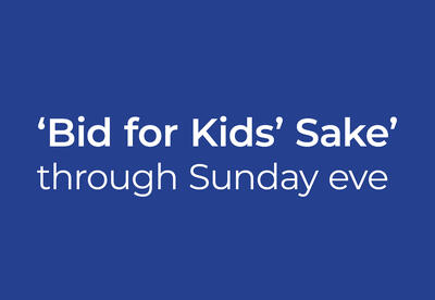 'Bid for Kids' Sake' through Sunday eve