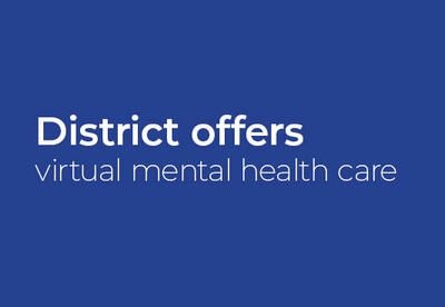 District offers virtual mental health care