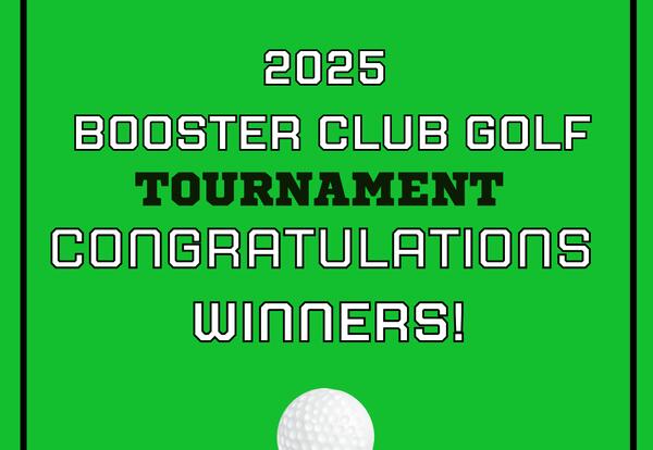 Congratulations 2025 Booster Club Golf Tournament Winners!