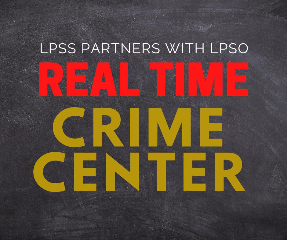 LPSS Partners with LPSO for Real Time Crime Center Connection Lafayette Parish School System