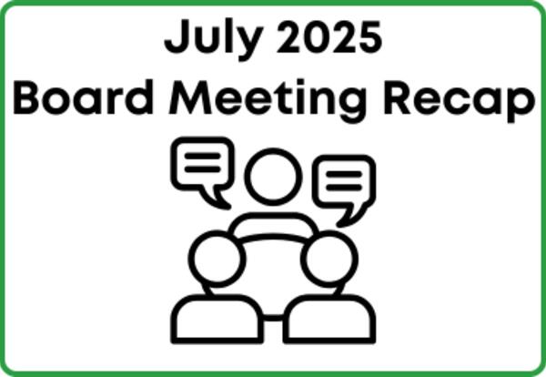 July 15, 2025 Board Meeting Recap