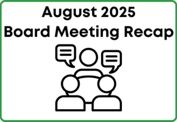 August 12, 2025 Board Meeting Recap