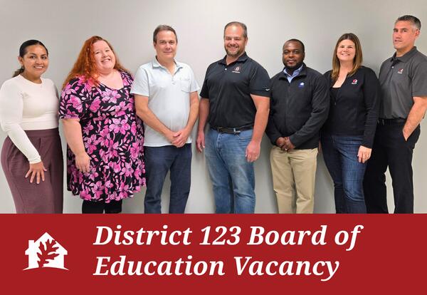 Text Reading District 123 Board of Education Vacancy with District logo
