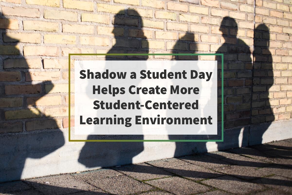 Shadow a Student Day Helps Create More StudentCentered Learning