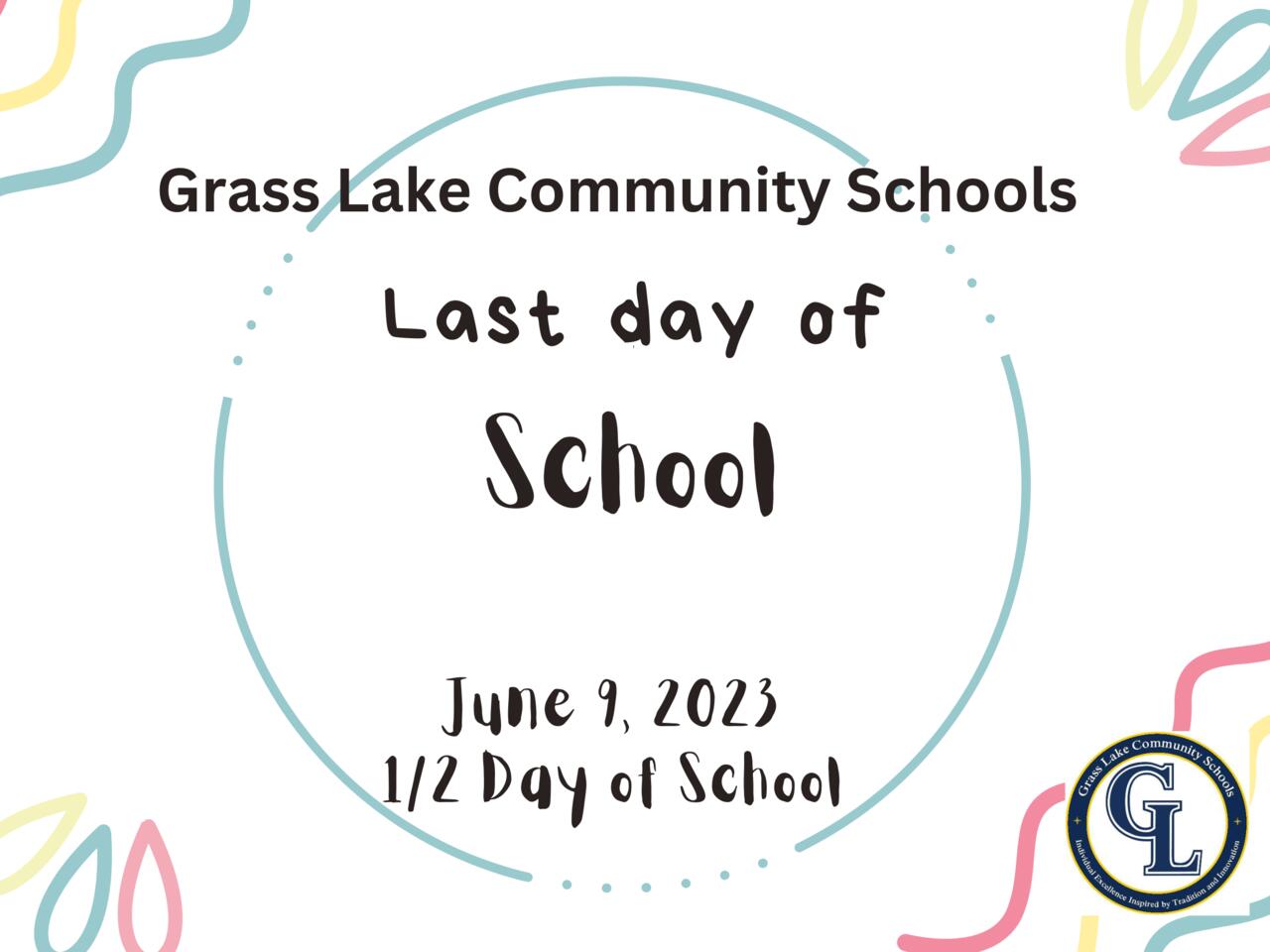Last Day of School June 9, 2023 Grass Lake Community Schools