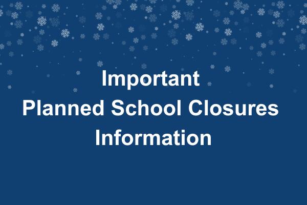 Important Planned School Closures Information | ORHS