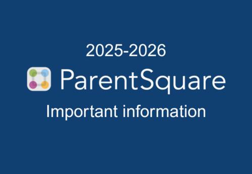 A graphic wih the caption: 2025-2026 ParentSquare Important information.