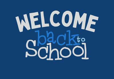 A graphic with the caption: Welcome back to school.