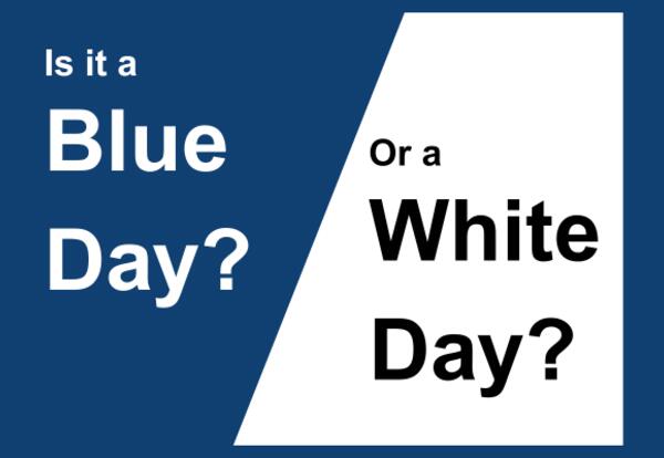 A graphic with the caption: Is it a blue day or a white day?