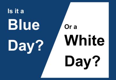 A graphic with the caption: Is it a blue day or a white day?