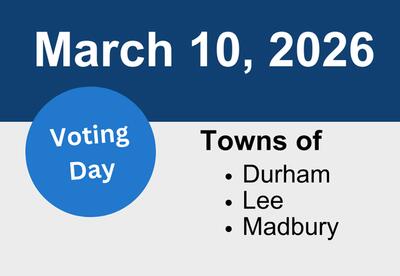 A graphic with the caption: Voting Day March 10, 2026, towns of Durham, Lee and Madbury.