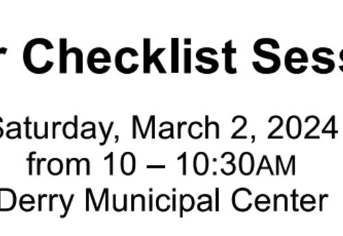 Voter Checklist Session Saturday, March 2, 2024 from 10-10:30 AM Derry Municipal Center
