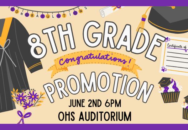 8th Grade Promotion - June 2, 2026 - 6:00pm - OHS Auditorium