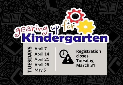 Gearing up for kindergarten on Tuesdays. Registration closes Tuesday, March 31.