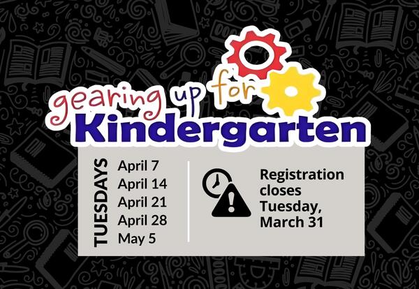 Gearing up for kindergarten on Tuesdays. Registration closes Tuesday, March 31.