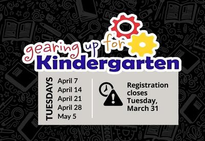 Gearing up for kindergarten on Tuesdays. Registration closes Tuesday, March 31.