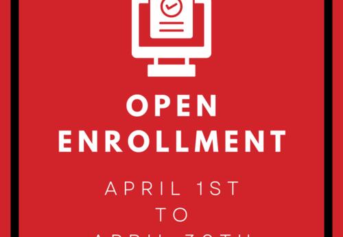 open enrollment; month of april