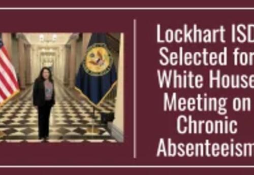 Lockhart ISD Selected for White House Meeting on Chronic Absenteeism