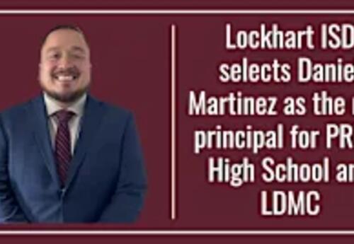 Lockhart ISD Announces Daniel Martinez as New Principal of PRIDE High School and LDMC