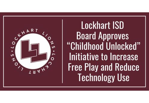 Lockhart ISD Launches “Childhood Unlocked”Initiative to Increase Free Play and Reduce Technology Use