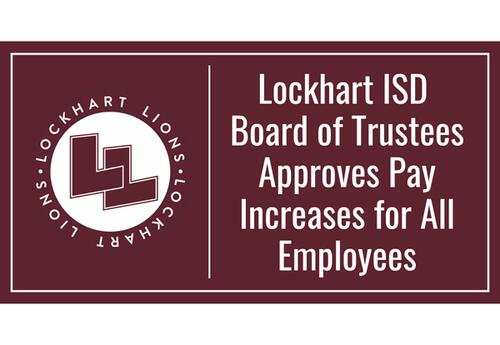 Lockhart ISD Board of Trustees Approves Pay Increases for All Employees