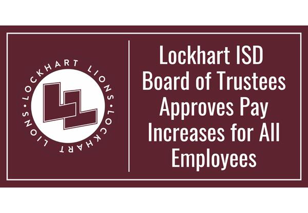 Lockhart ISD Board of Trustees Approves Pay Increases for All Employees