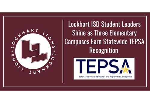 Lockhart ISD Student Leaders Shine as Three Elementary Campuses Earn Statewide TEPSA Recognition