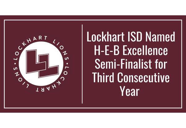 Lockhart ISD Named H-E-B Excellence Semi-Finalist for Third Consecutive Year