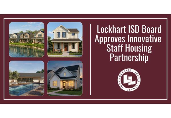NEWS RELEASE: Lockhart ISD Board Approves Innovative Staff Housing Partnership
