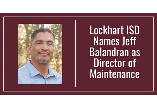 Lockhart ISD Names Jeff Balandran as Director of Maintenance
